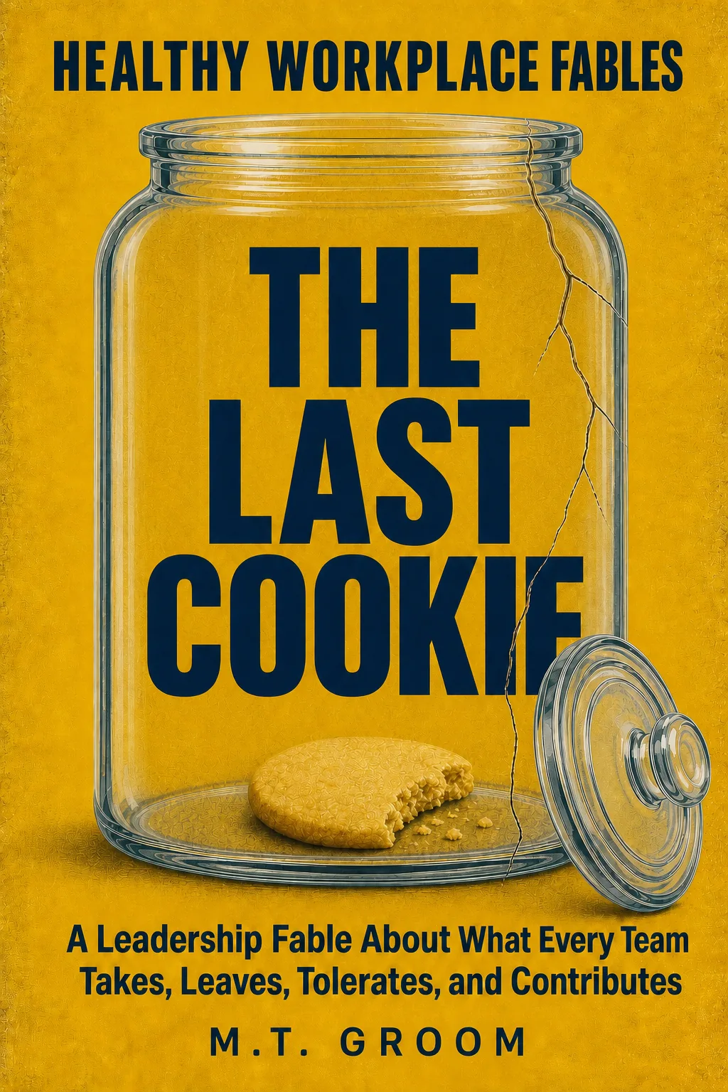 Cover of The Last Cookie by M.T. Groom, showing a cracked glass cookie jar with one bitten cookie inside.